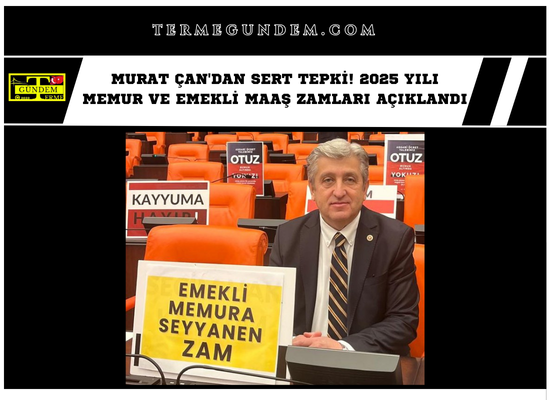 Murat Çan'dan Sert Tepki! 2025 Yılı Memur ve Emekli Maaş Zamları Açıklandı