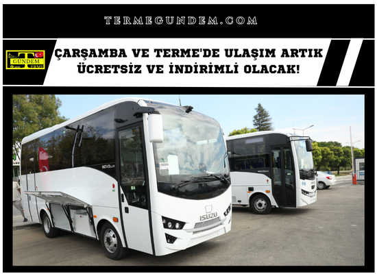 Çarşamba ve Terme'de Ulaşım Artık Ücretsiz ve İndirimli!