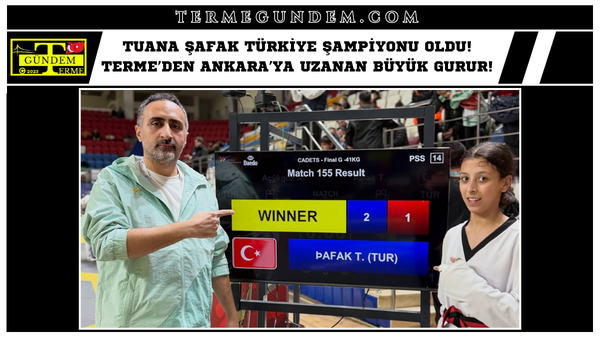 Tuana Şafak Türkiye Şampiyonu Oldu! Terme’den Ankara’ya Uzanan Büyük Gurur!