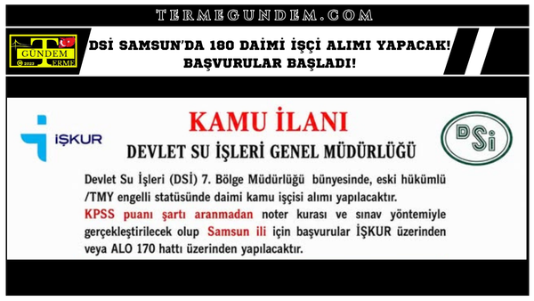 DSİ Samsun’da 180 Daimi İşçi Alımı Yapacak! Başvurular Başladı!